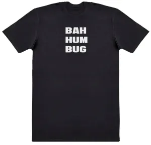 BAH HUM BUG - Huge Oversized Comfy Original T-Shirt