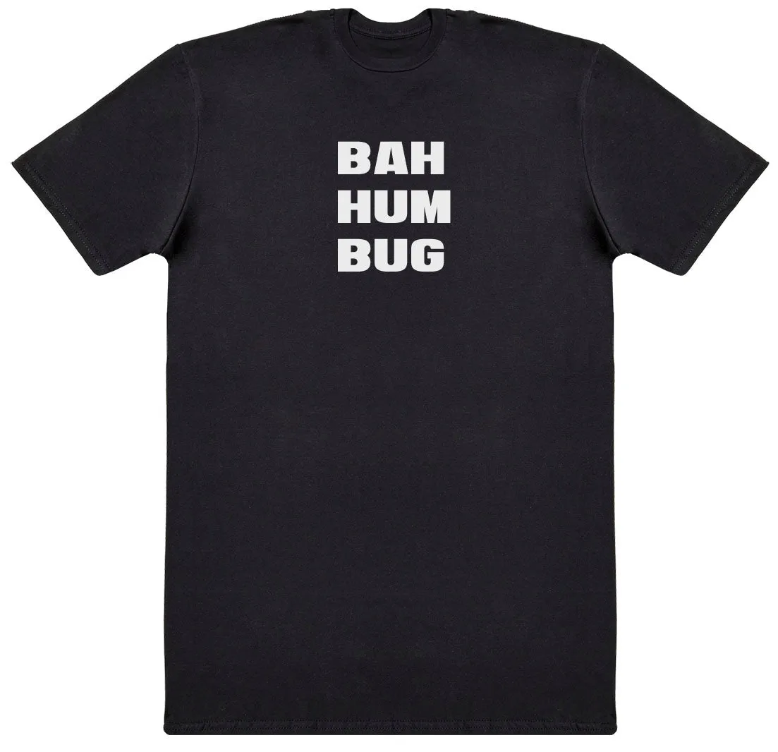 BAH HUM BUG - New Style Huge Comfy T-Shirt