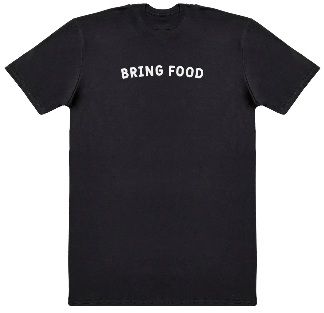 Bring Food - Huge Oversized Comfy Original T-Shirt