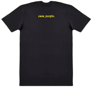 Eww, People - Huge Oversized Comfy Original T-Shirt