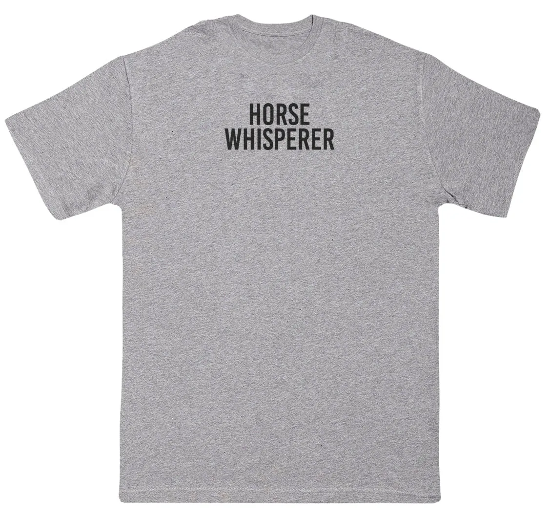 Horse Whisperer - Huge Oversized Comfy Original T-Shirt