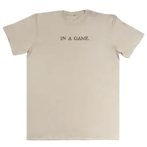 In A Game - New Style Huge Comfy T-Shirt