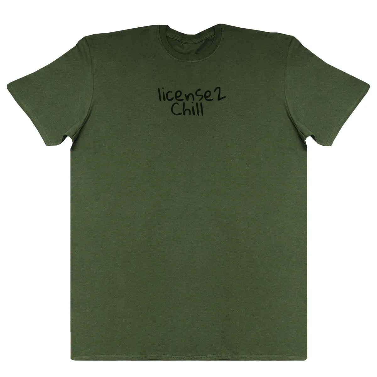 License2Chill - New Style Huge Comfy T-Shirt
