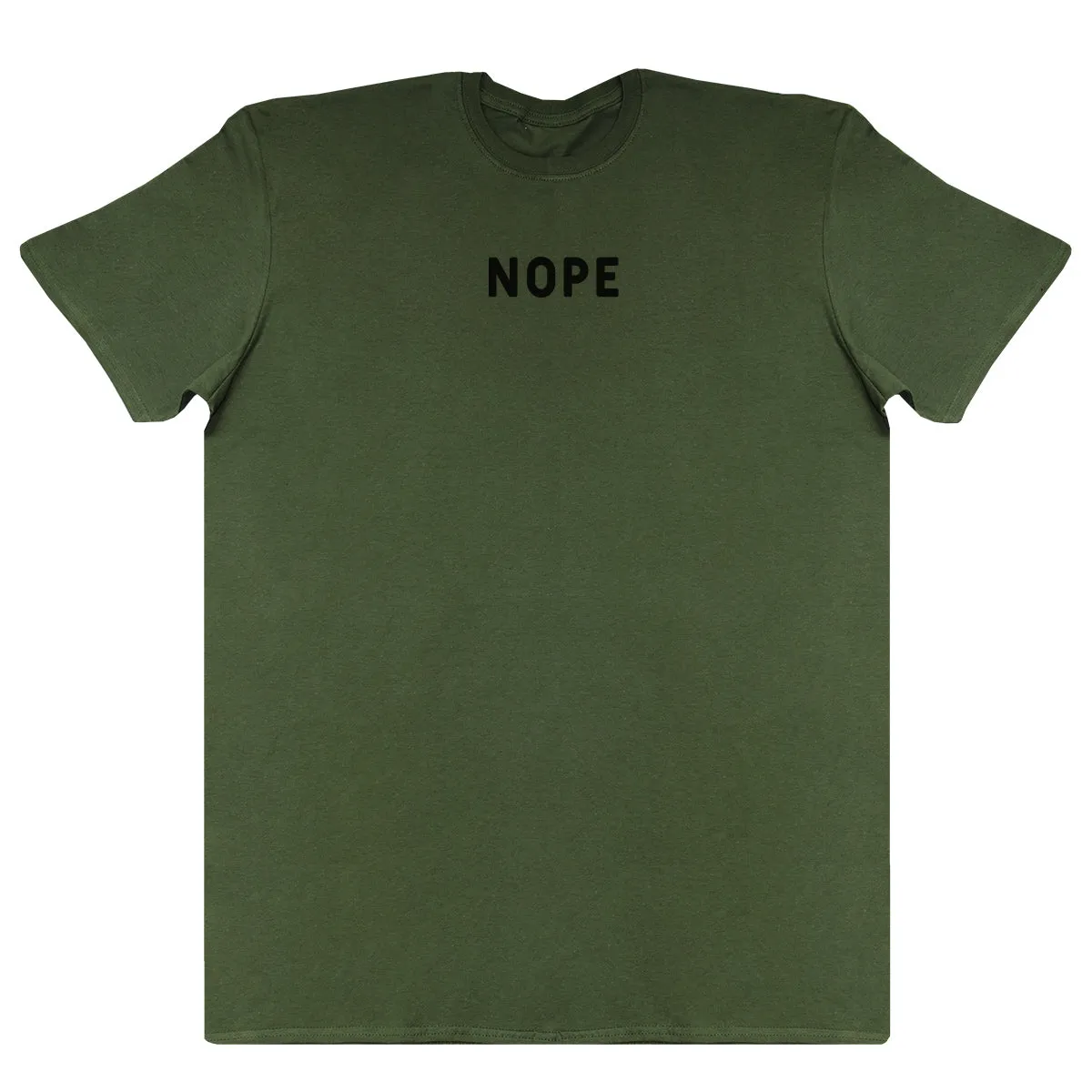 Nope - New Style Huge Comfy T-Shirt